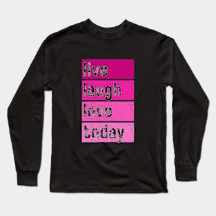 Vintage live laugh love today Long Sleeve T-Shirt